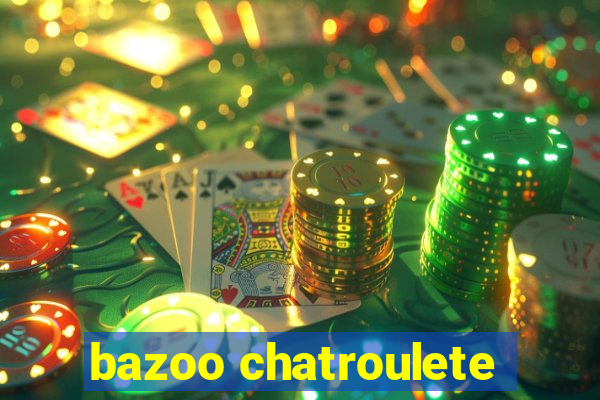 bazoo chatroulete